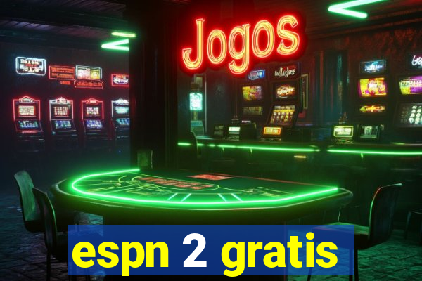 espn 2 gratis